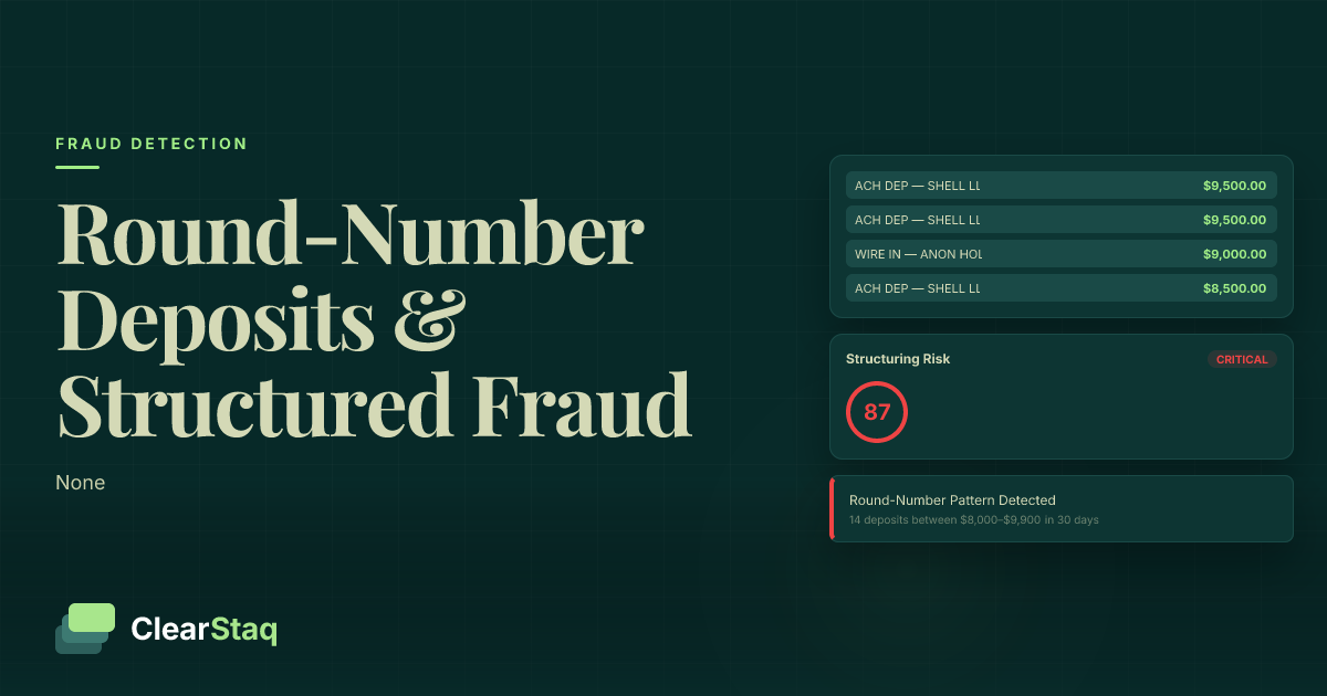 Round-Number Deposits and Structured Transactions: The Fraud Signals Buried in Clean-Looking Statements