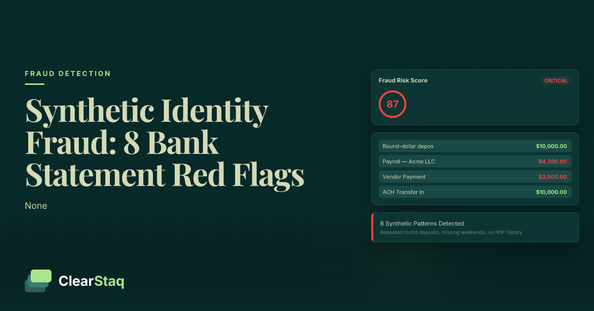 Synthetic Identity Fraud in Small Business Lending: Bank Statement Patterns That Give It Away
